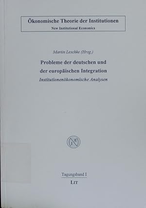 Image du vendeur pour Probleme der deutschen und der europischen Integration. institutionenkonomische Analysen. mis en vente par Antiquariat Bookfarm