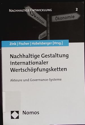 Bild des Verkufers fr Nachhaltige Gestaltung internationaler Wertschpfungsketten. Akteure und Governance-Systeme. zum Verkauf von Antiquariat Bookfarm