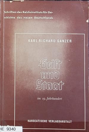 Bild des Verkufers fr Geist und Staat im 19. Jahrhundert. Schriften des Reichsinstituts fr Geschichte des Neuen Deutschlands ; [12]. zum Verkauf von Antiquariat Bookfarm