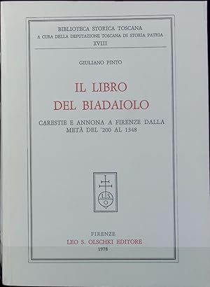 Il libro del Biadaiolo : carestie e annona a Firenze dalla metà del '200 al 1348. Biblioteca stor...
