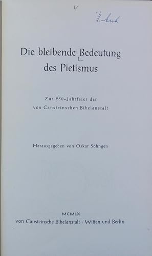 Immagine del venditore per Die bleibende Bedeutung des Pietismus : zur 250-Jahrfeier der von Cansteinschen Bibelanstalt. venduto da Antiquariat Bookfarm