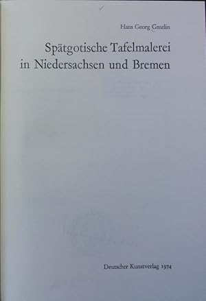 Bild des Verkufers fr Sptgotische Tafelmalerei in Niedersachsen und Bremen. Verffentlichungen der Niederschsischen Landesgalerie Hannover. zum Verkauf von Antiquariat Bookfarm