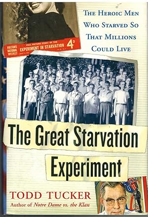 Immagine del venditore per THE GREAT STARVATION EXPERIMENT The Heroic Men Who Starved so That Millions Could Live venduto da The Avocado Pit