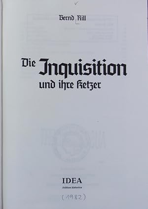 Bild des Verk�ufers f�r Inquisition und ihre Ketzer. Edition historica. zum Verkauf von Antiquariat Bookfarm