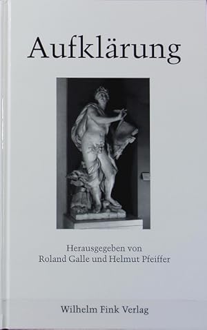 Seller image for Aufklrung : [Romanistisches Kolloquium XI] ; [Beitrge zum XI. Romanistischen Kolloquium, das vom 28. Mai bis zum 1. Juni 2003 in Veitshchheim bei Wrzburg stattfand]. for sale by Antiquariat Bookfarm