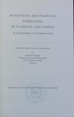 Bild des Verkufers fr Humanistic and political literature in Florence and Venice at the beginning of the Quattrocento : studies in criticism and chronology. zum Verkauf von Antiquariat Bookfarm