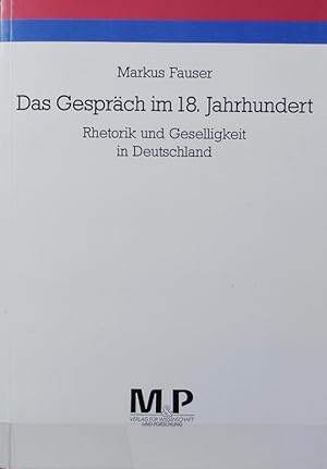 Seller image for Gesprch im 18. Jahrhundert : Rhetorik und Geselligkeit in Deutschland. M-&-P-Schriftenreihe fr Wissenschaft und Forschung. for sale by Antiquariat Bookfarm