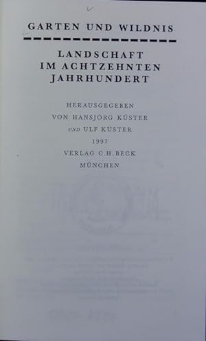 Garten und Wildnis : Landschaft im achtzehnten Jahrhundert. Bibliothek des 18. Jahrhunderts.