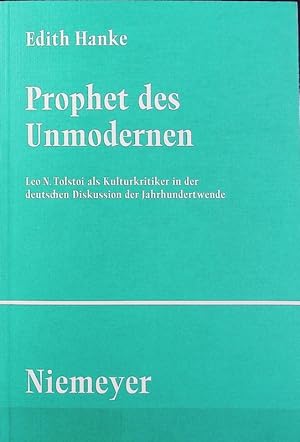 Bild des Verkufers fr Prophet des Unmodernen : Leo N. Tolstoi als Kulturkritiker in der deutschen Diskussion der Jahrhundertwende. Studien und Texte zur Sozialgeschichte der Literatur ; 38. zum Verkauf von Antiquariat Bookfarm