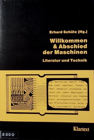 Seller image for Willkommen und Abschied der Maschinen : Literatur und Technik - Bestandsaufnahme eines Themas. for sale by Antiquariat Bookfarm