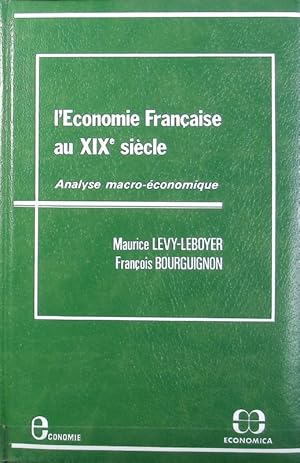 Bild des Verkufers fr L'conomie franaise au XIX. sicle : analyse macro-conomique. Collection conomie. zum Verkauf von Antiquariat Bookfarm