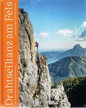 Bild des Verkufers fr Drahtseiltanz am Fels : die 50 schnsten Klettersteige sterreichs. zum Verkauf von nika-books, art & crafts GbR