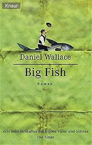 Immagine del venditore per Big fish : ein Roman von mythischen Ausmaen. Aus dem Amerikan. von Margarete Lngsfeld / Knaur ; 61730 venduto da Modernes Antiquariat an der Kyll