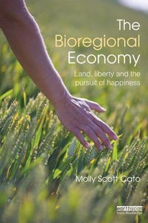 Seller image for The Bioregional Economy : Land, Liberty and the Pursuit of Happiness for sale by AHA-BUCH GmbH