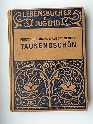 Tausendschön. Ein Märchen-, Vers- und Fabelbuch. Aus Volksmund, Sage und Dichtung gesammelt von F...