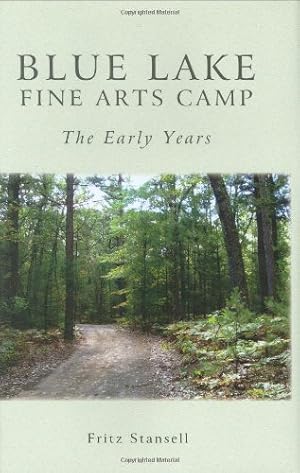 Imagen del vendedor de Blue Lake Fine Arts Camp: The Early Years a la venta por Redux Books