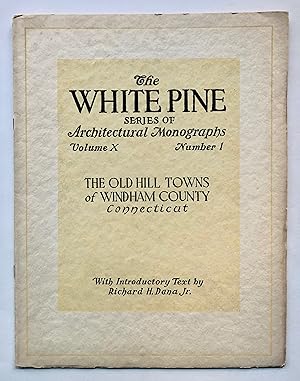 The Old Hill Towns of Windham County, Connecticut (White Pine Series of Architectural Monographs,...