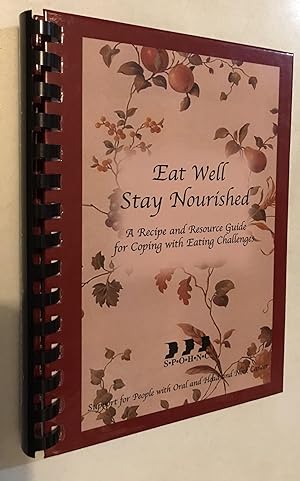Seller image for Eat Well-Stay Nourished: a Recipe and Resource Guide for Coping With Eating Challenges for sale by Once Upon A Time