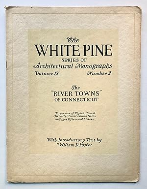 The "River Towns" of Connecticut (White Pine Series of Architectural Monographs, Volume IX [9], N...
