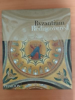 Image du vendeur pour Byzantium Rediscovered mis en vente par Librera Eleutheria