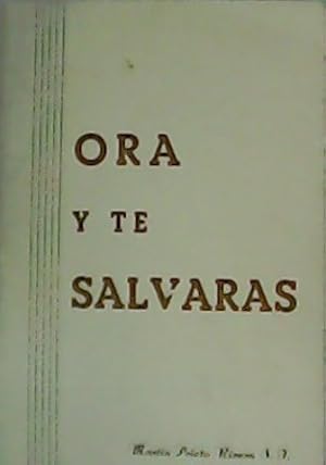 Imagen del vendedor de Ora y te salvars. a la venta por Librera y Editorial Renacimiento, S.A.