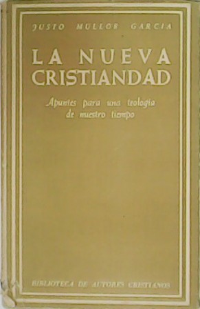 Seller image for La nueva cristiandad. Apuntes para una teologa de nuestro tiempo. for sale by Librera y Editorial Renacimiento, S.A.