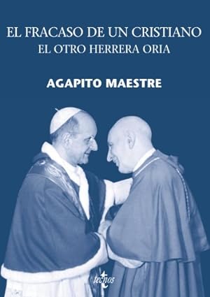 Imagen del vendedor de El fracaso de un cristiano. El otro Herrera Oria. a la venta por Librera y Editorial Renacimiento, S.A.