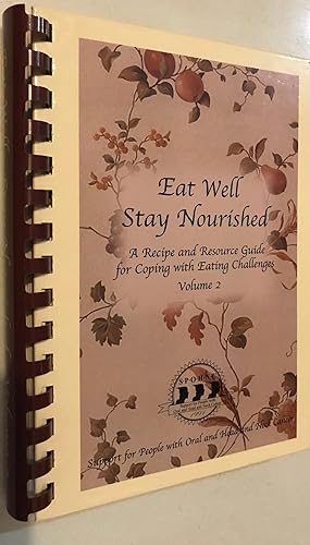 Seller image for Eat Well-Stay Nourished: a Recipe and Resource Guide for Coping With Eating Challenges volume 2 for sale by Once Upon A Time