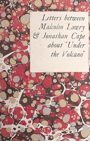 Seller image for Letters Between Malcolm Lowry & Jonathan Cape About "Under the Volcano." for sale by James Cummins Bookseller, ABAA