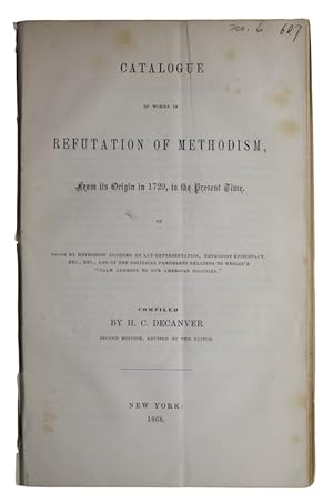 Seller image for Catalogue of works in refutation of methodism, from its Origin in 1729, to the Present Time. for sale by Antiquates Ltd - ABA, ILAB