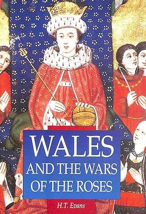Imagen del vendedor de Wales and the Wars of the Roses (Sutton Illustrated History Paperbacks) a la venta por M Godding Books Ltd