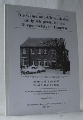 Die Gemeinde-Chronik der königlich preußischen Bürgermeisterei Haaren. Band 1: 1814 bis 1847 / Ba...