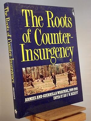 Seller image for The Roots of Counter-Insurgency: Armies and Guerrilla Warfare, 1900-1945 for sale by Henniker Book Farm and Gifts