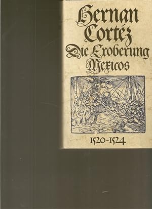 Bild des Verkufers fr Die Eroberung Mexicos 1520 - 1524. Berichte an Kaiser Karl V. 1520 - 1524. zum Verkauf von Ant. Abrechnungs- und Forstservice ISHGW