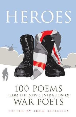 Seller image for Heroes: 100 Poems from the New Generation of War Poets for sale by WeBuyBooks