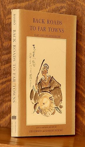 Seller image for BACK ROADS TO FAR TOWNS, BASHO'S OKU-NO-HOSOMICHI for sale by Andre Strong Bookseller