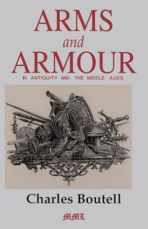 Seller image for Arms And Armour In Antiquity And The Middle Ages for sale by moluna