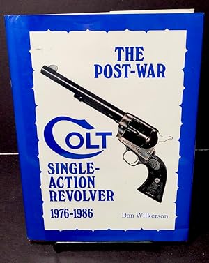 Bild des Verkufers fr The Post-War Colt Single-Action Revolver zum Verkauf von Sturgis Antiques