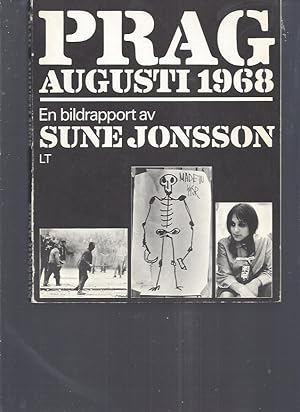 PRAG AUGUST 1968 - EN BILDRAPPORT AV SUNE JONSSON