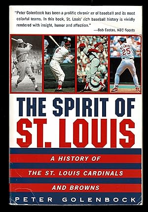 Seller image for The Spirit of St. Louis: A History of the St. Louis Cardinals and Browns for sale by Granada Bookstore,            IOBA