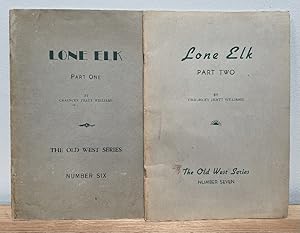 Seller image for Lone Elk Part One and Two: The Life Story of Bill Williams, Trapper and Guide of the Far West for sale by Chaparral Books