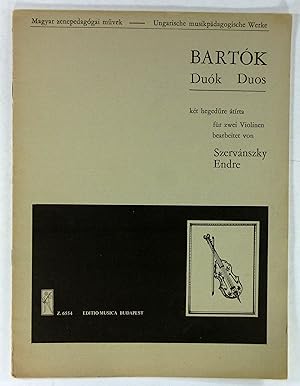 Bartók Béla. Duók Duos. Aus seinen Chorwerken für zwei Violinen bearbeitet. (Z. 6554). Ungarische...
