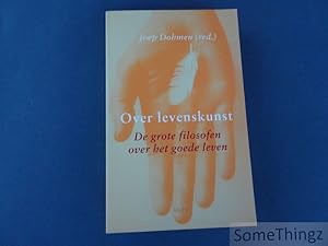 Bild des Verkufers fr Over levenskunst. De grote filosofen over het goede leven. zum Verkauf von SomeThingz. Books etcetera.