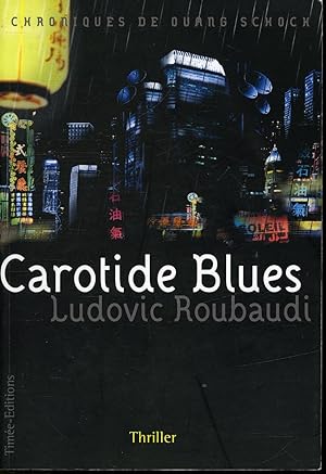 Seller image for Carotide Blues : Chroniques du Ouang Schock for sale by Librairie Le Nord