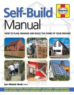 Imagen del vendedor de Self-Build Manual : How to Plan, Manage and Build the Home of Your Dreams a la venta por GreatBookPricesUK