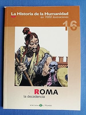 Seller image for La historia de la humanidad en 7000 ilustraciones. 16 : Roma : la decadencia for sale by Perolibros S.L.