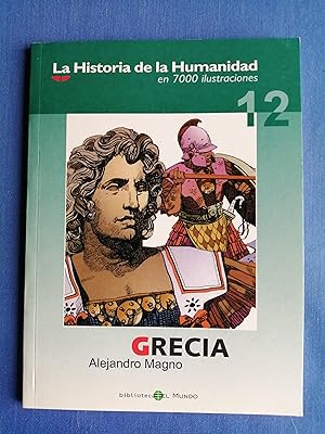 Seller image for La historia de la humanidad en 7000 ilustraciones. 12 : Grecia : Alejandro Magno for sale by Perolibros S.L.