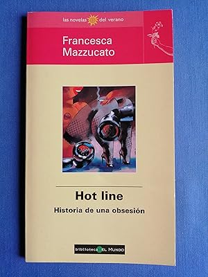 Las novelas del verano. 53 : Hot line : historia de una obsesión