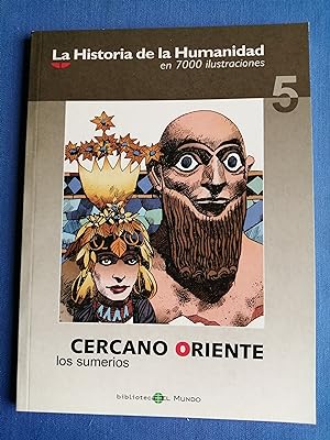 Seller image for La historia de la humanidad en 7000 ilustraciones. 5 : Cercano Oriente : los sumerios for sale by Perolibros S.L.