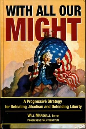 Image du vendeur pour With All Our Might: A Progressive Strategy for Defeating Jihadism and Defending Liberty mis en vente par Turgid Tomes